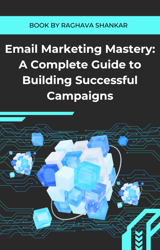 Email Marketing Mastery: A Complete Guide to Building Successful Campaigns”: